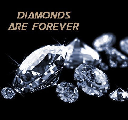 DIAMONDS ARE FOREVER